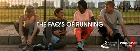 Get Ireland Running - The FAQ’s of Running